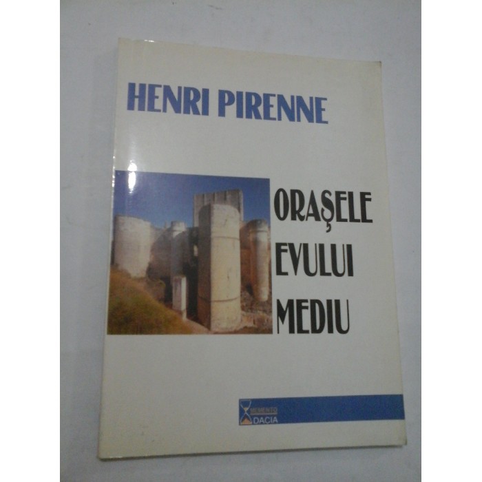 ORASELE  EVULUI   MEDIU - HENRI  PIRENNE